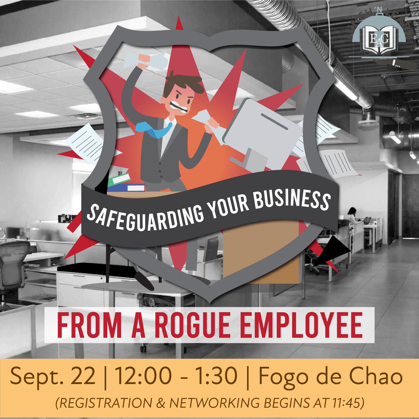 Safeguarding Business from Rogue Employees