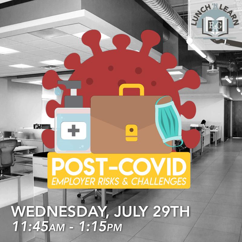 Lunch 'n Learn - Post-COVID: Employer Risks and Challenges
